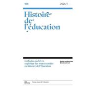 Histoire de l'education, no164/2025. collecter, archiver, exploiter