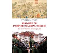 Histoire de l'empire colonial chinois: Du XIIe siècle à nos jours