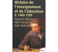 Histoire de l'enseignement et de l'éducation: Tome 2, De Gutenberg aux Lumières (1480-1789)