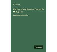 Histoire de l'établissement français de Madagascar: Pendant la restauration