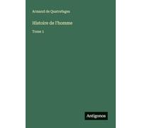 Histoire de l'homme: Tome 1