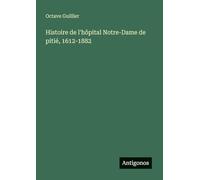 Histoire de l'hôpital Notre-Dame de pitié, 1612-1882
