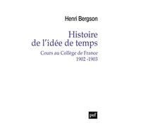 Histoire de l'idée de temps: Cours au Collège de France 1902-1903