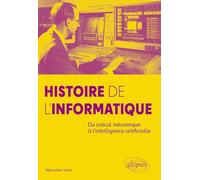 Histoire de l'Informatique: Du calcul mécanique à l'intelligence artificielle