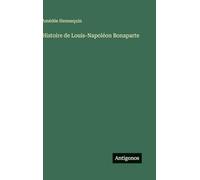 Histoire de Louis-Napoléon Bonaparte