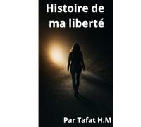 Histoire de ma liberté