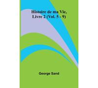 Histoire de ma Vie - Sand George