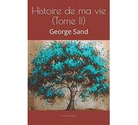 Histoire de ma vie (Tome II): George Sand