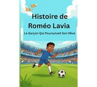 Histoire de Roméo Lavia: Le Garçon Qui Poursuivait Son Rêve