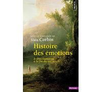 Histoire des émotions: Tome 2, Des Lumières à la fin du XIXe siècle