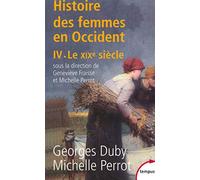 Histoire des femmes en Occident: Tome 4, Le XIXe siècle