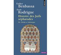 Histoire Des Juifs Sepharades. De Tolede A Salonique