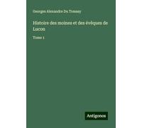 Histoire des moines et des évêques de Lucon: Tome 1