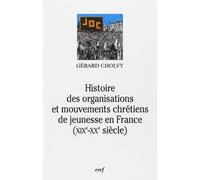Histoire des organisations et mouvements chrétiens de jeunesse en France: XIXe-XXe siècle