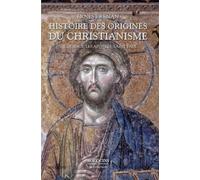 Histoire des origines du christianisme: Volume 1, Vie de Jésus, Les Apôtres, Saint Paul