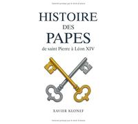 Histoire des papes: de saint Pierre à Léon XIV