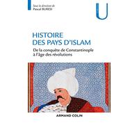 Histoire des pays d'Islam: De la conquête de Constantinople à l'âge des révolutions