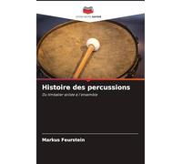 Histoire des percussions: Du timbalier soliste à l'ensemble