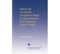 Histoire des Revolutions d'Angleterre Depuis le Commencement de la Monarchie Jusqu'a Present.: V. 3 (Edizione Olandese)