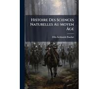 Histoire Des Sciences Naturelles Au Moyen Âge