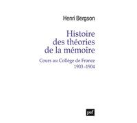 Histoire des théories de la mémoire: Cours au Collège de France 1903-1904