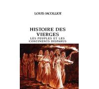 HISTOIRE DES VIERGES: LES PEUPLES ET LES CONTINENTS DISPARUS