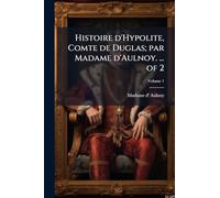 Histoire d'Hypolite, Comte de Duglas; par Madame d'Aulnoy. ... of 2