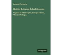 Histoire dialoguée de la philosophie: Origines de la Philosophie, Dialogue prémier, Thalés et Pythagore