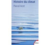 Histoire du climat: Du Big Bang aux catastrophes climatiques