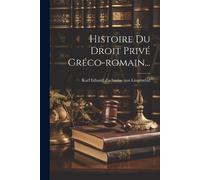Histoire Du Droit Privé Gréco-romain... (Tascabile)