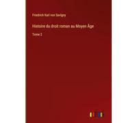 Histoire du droit roman au Moyen Âge: Tome 2
