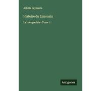 Histoire du Limousin: La bourgeoisie - Tome 2