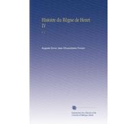 Histoire du Règne de Henri IV: V. 1 (French Edition)