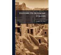 Histoire Du Royaume D'alger