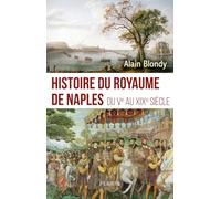 Histoire du royaume de Naples: Du Ve au XIXe siècle