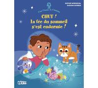 Histoire du soir dès 3 ans - Chut ! La fée du sommeil s'est endormie ! - Livre pour accompagner le coucher, apprivoiser la peur de dormir seul et partager un moment de douceur