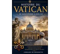 HISTOIRE DU VATICAN De Saint-Pierre à Léon XIV: 124