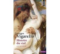 Histoire Du Viol. Xvie - Xxe Siecle