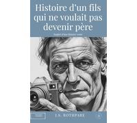 Histoire d'un fils qui ne voulait pas devenir père