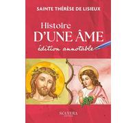Histoire d'une âme - édition annotable: Une édition à annoter pour méditer, prier et s’approprier l’expérience spirituelle de Thérèse de Lisieux.
