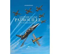 Histoire d'une patrouille: Carnets de voltiges autour du monde