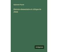 Histoire elementaire et critique de Jesus