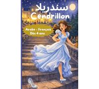 Histoire en arabe pour enfants: Cendrillon, pour apprendre l'arabe en s'amusant