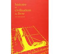 HISTOIRE ET CIVILISATION DU LIVRE - REVUE INTERNATIONALE, VOLUME 3 (2007)