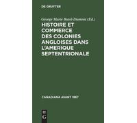 Histoire Et Commerce Des Colonies Angloises Dans l'Amerique S (Copertina rigida)