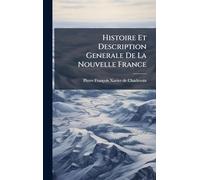 Histoire Et Description Generale De La Nouvelle France