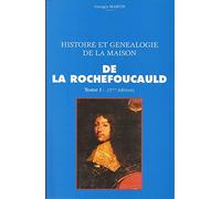 Histoire et généalogie de la maison de la Rochefoucauld