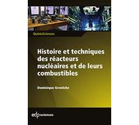 Histoire et techniques des réacteurs nucléaires et leurs combustibles: 0