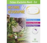Histoire Géographie 6e: Fichier d'activites Nord - Est