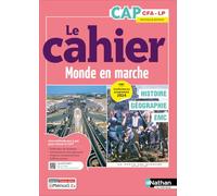 Le cahier Histoire-Géographie - EMC - CAP - Coll. Monde en marche - la méthode pas à pas pour réussir
